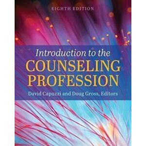 Introduction to the Counseling Profession, Paperback - David Capuzzi imagine