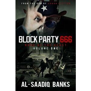 Block Party 666: Mark of the Beast Volume 1, Paperback - Al- Saadiq Banks imagine