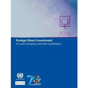 Foreign Direct Investment in Latin America and the Caribbean 2019, Paperback - *** imagine