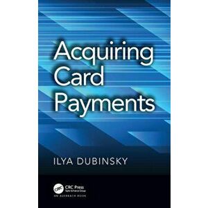 Acquiring Card Payments, Hardback - Ilya Dubinsky imagine