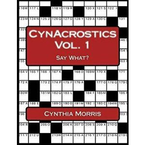 CynAcrostics Volume 1: Say What?, Paperback - Cynthia Morris imagine