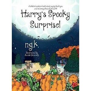 Harry's Spooky Surprise: A children's picture book about saying thank you, and not being afraid of the dark!, Hardcover - N. G. K imagine