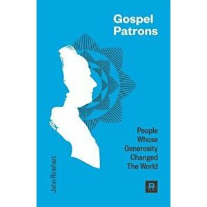 Gospel Patrons, Paperback - John Rinehart imagine