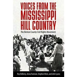 Voices from the Mississippi Hill Country. The Benton County Civil Rights Movement, Paperback - John Lyons imagine