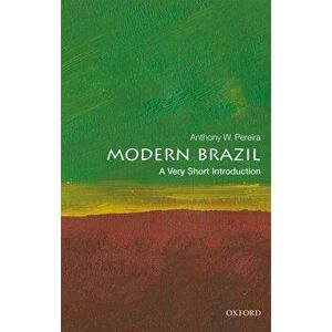 Modern Brazil: A Very Short Introduction, Paperback - Anthony W. Pereira imagine