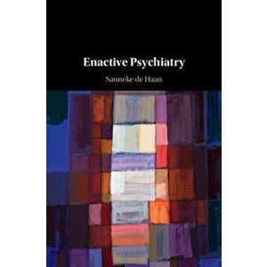 Enactive Psychiatry, Hardback - Sanneke de Haan imagine