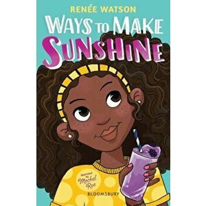 Ways to Make Sunshine, Paperback - Renee Watson imagine