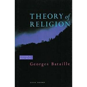 Theory of Religion, Paperback - Georges Bataille imagine