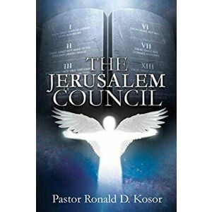 The Jerusalem Council, Paperback - Pastor Ronald Kosor imagine