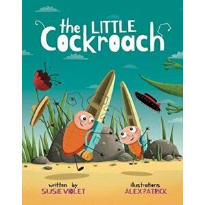 Little Cockroach, Paperback - Susie Violet imagine