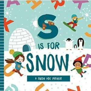 S Is for Snow, Board book - Ashley Marie Mireles imagine