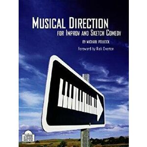 Musical Direction for Improv and Sketch, Paperback - Michael Pollock imagine
