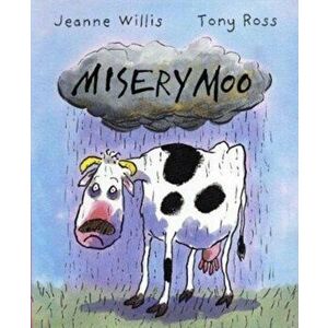 Misery Moo, Paperback - Jeanne Willis imagine