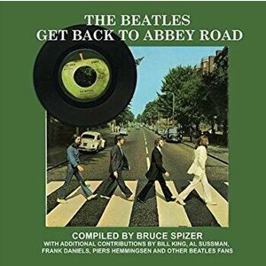 The Beatles Get Back to Abbey Road, Hardcover - Bruce Spizer imagine