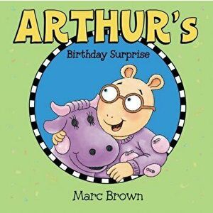 Arthur's Birthday Surprise, Paperback - Marc Brown imagine