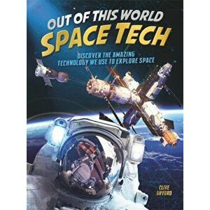 Out of this World Space Tech, Hardback - Clive Gifford imagine