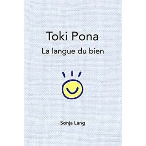 Toki Pona: la langue du bien, Paperback - Sonja Lang imagine