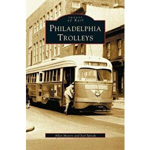 Philadelphia Trolleys, Hardcover - Allen Meyers imagine