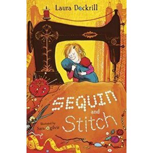 Sequin and Stitch, Paperback - Laura Dockrill imagine