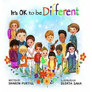 It's OK to be Different: A Children's Picture Book About Diversity and Kindness, Hardcover - Sharon Purtill imagine