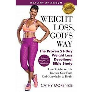 Healthy by Design: Weight Loss, God's Way: The Proven 21-Day Weight Loss Devotional Bible Study - Lose Weight for Life, Deepen Your Faith, Paperback - imagine