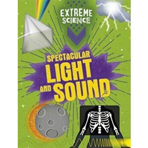 Extreme Science: Spectacular Light and Sound, Paperback - Jon Richards imagine