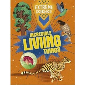 Extreme Science: Incredible Living Things, Paperback - Jon Richards imagine