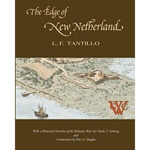 The Edge of New Netherland, Paperback - L. F. Tantillo imagine