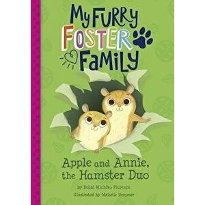 Apple and Annie, the Hamster Duo, Paperback - Debbi Michiko Florence imagine