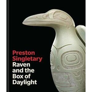 Preston Singletary: Raven and the Box of Daylight, Hardcover - Miranda Belarde-Lewis imagine