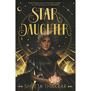Star Daughter, Hardcover - Shveta Thakrar imagine