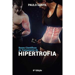 Bases cientficas do treinamento de hipertrofia, Paperback - Paulo Gentil imagine
