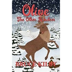 Olive the Other Reindeer, Paperback - Bruce Kilby imagine