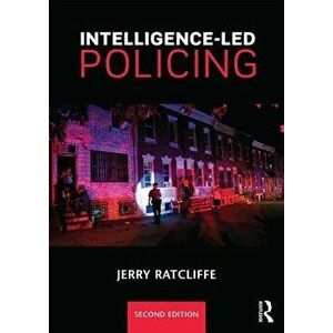 Intelligence-Led Policing, Paperback - Jerry H. Ratcliffe imagine