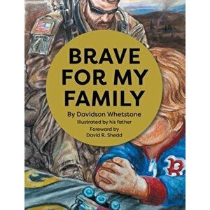 Brave For My Family, Paperback - Davidson Whetstone imagine