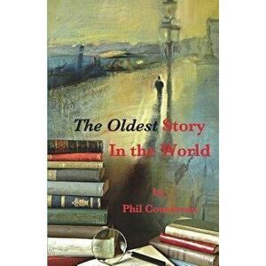 The Oldest Story In the World, Paperback - Phil Cousineau imagine
