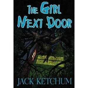 The Girl Next Door, Hardcover - Jack Ketchum imagine