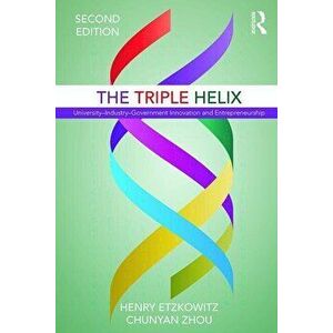 The Triple Helix: University-Industry-Government Innovation and Entrepreneurship, Paperback - Henry Etzkowitz imagine