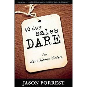 40 Day Sales Dare for New Home Sales, Paperback - Jason Forrest imagine
