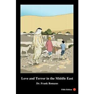Love and Terror in the Middle East, 5th Edition, Paperback - Frank Joseph Romano imagine