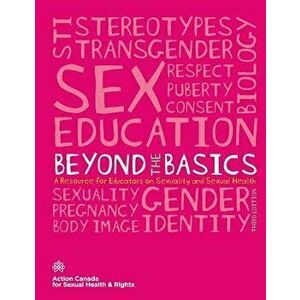 Beyond the Basics: A Resource for Educators on Sexuality and Sexual Health, Paperback - Makeda Zook imagine