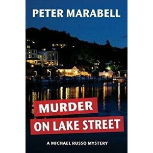 Murder on Lake Street, Paperback - Peter Marabell imagine