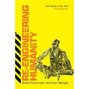 Re-Engineering Humanity, Paperback - Brett Frischmann imagine