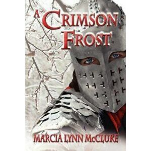 A Crimson Frost, Paperback - Marcia Lynn McClure imagine