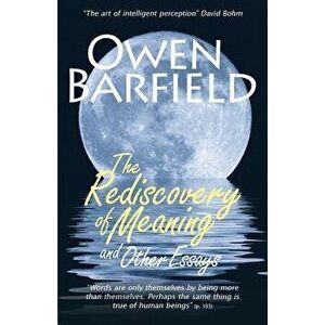 The Rediscovery of Meaning, and Other Essays, Paperback - Owen Barfield imagine