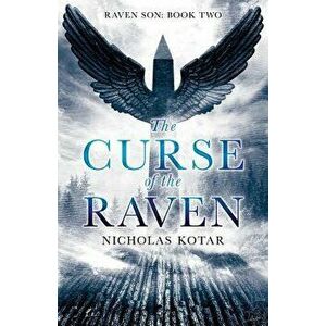 The Curse of the Raven, Paperback - Nicholas Kotar imagine