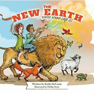 The New Earth: You're Gonna Love It, Paperback - Kathi Decanio imagine