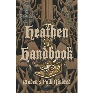 The Heathen Handbook, Paperback - Woden's Folk Kindred imagine