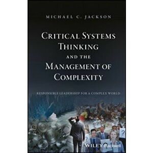 Critical Systems Thinking and the Management of Complexity, Hardcover - Michael C. Jackson imagine