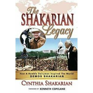 The Shakarian Legacy: How a Humble Dairyman Inspired the World! Demos Shakarian, Paperback - Cynthia Shakarian imagine